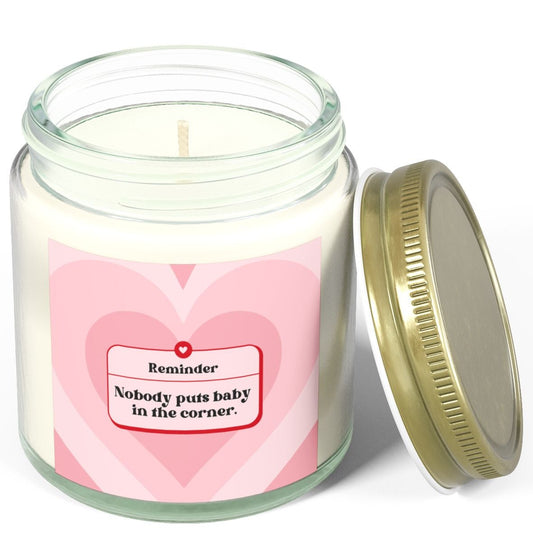 Romantic Scented Candle - "Nobody Puts Baby in the Corner" - Coconut Apricot Wax