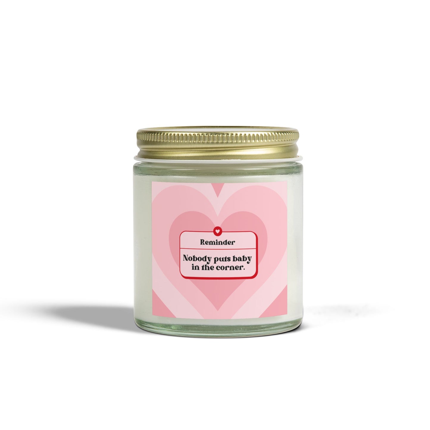 Romantic Scented Candle - "Nobody Puts Baby in the Corner" - Coconut Apricot Wax