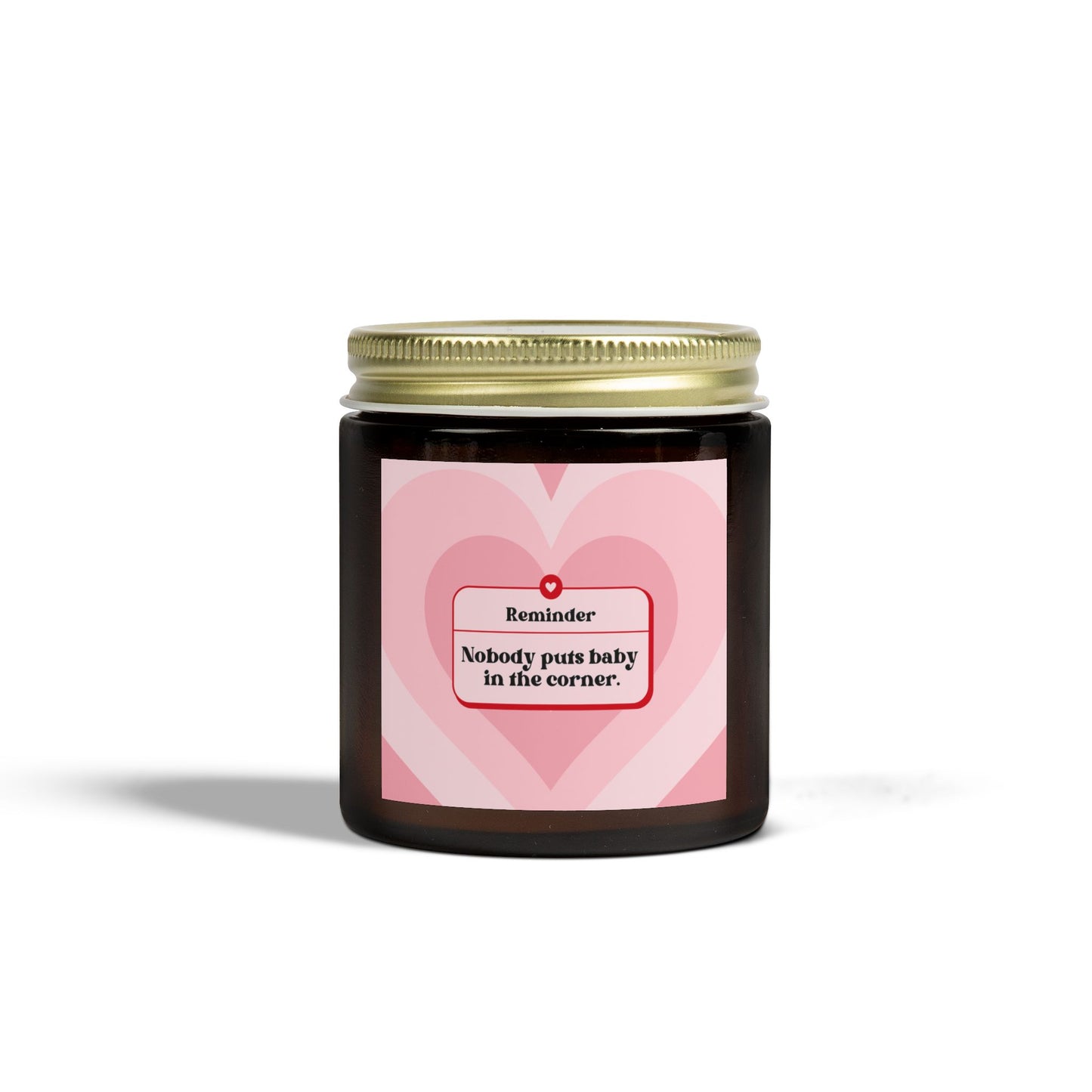 Romantic Scented Candle - "Nobody Puts Baby in the Corner" - Coconut Apricot Wax